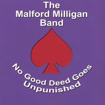 No Good Deed Goes Unpunished by Malford Milligan