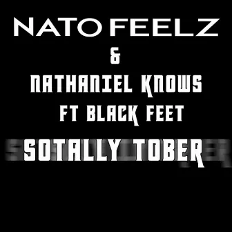 Sotally Tober - Single by Nathaniel Knows