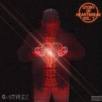 Story of Heartbreak, Vol. 1 by G-$tylez