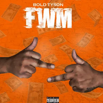 FWM by Bold Tyson