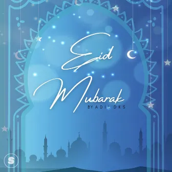 Eid Mubarak by Adil DKS