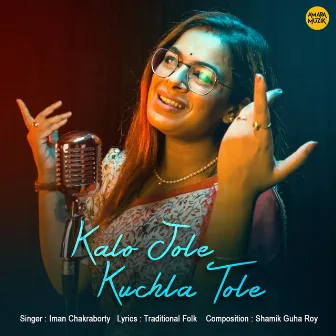 Kalo Jole Kuchla Tole by Iman Chakraborty