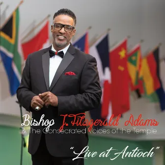 Live at Antioch by Bishop J. Fitzgerald Adams & the Consecrated Voices of the Temple