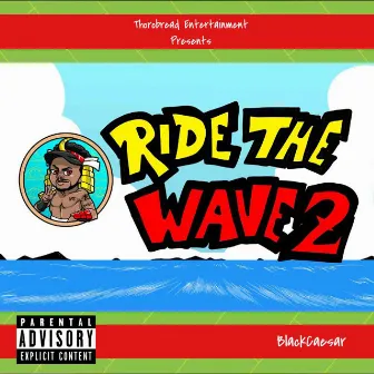 Ride The Wave 2 by BlackCaesar