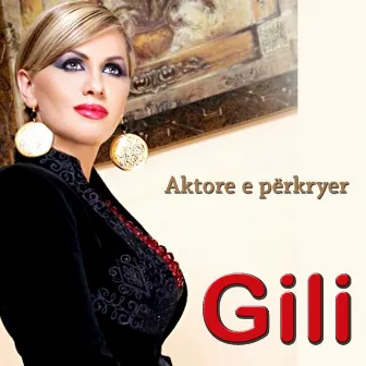 Aktore E Përkryer by Gili