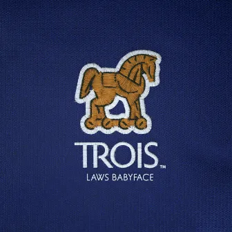 TROIS by Laws Babyface