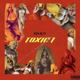 TOXIC T by Royalty