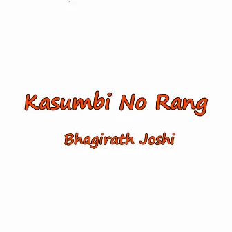 Kasumbi No Rang by Bhagirath Joshi