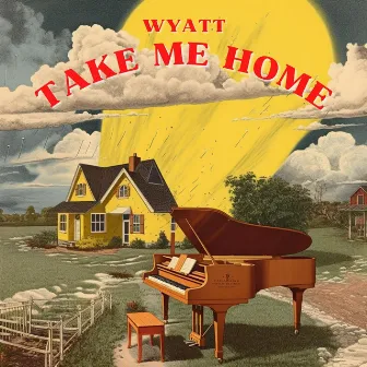 TAKE ME HOME (Wait Till Dawn) - EP by WYATT