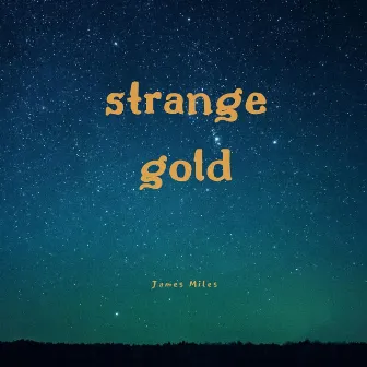 Strange Gold by James Miles