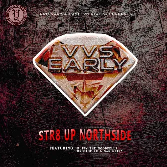 Str8 Up Northside feat. Rutty The Goodfella by VVS Early