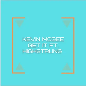 Get It by Kevin McGee