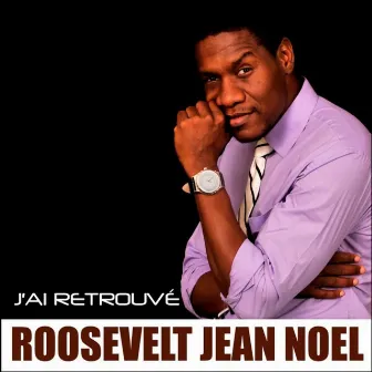 J'ai Retrouvé by Roosevelt Jean-Noel