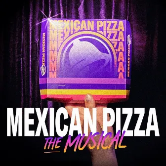 Taco Bell’s Mexican Pizza: The Musical (Original Cast Recording) by Barlow & Bear