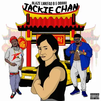 Jackie Chan by Blaze Lmkfao B