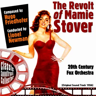 The Revolt of Mamie Stover (Original Soundtrack) [1956] by Lionel Newman