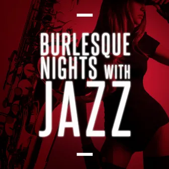 Burlesque Nights with Jazz by Unknown Artist