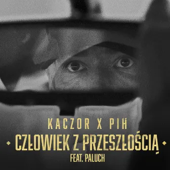 Człowiek Z Przeszłością by Kaczor