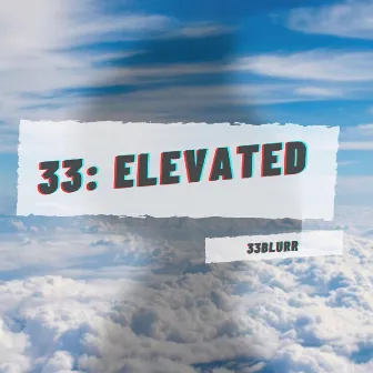 33 : Elevated EP by 33Blurr