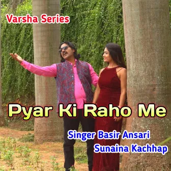 Pyar Ki Raho Me by Basir Ansari