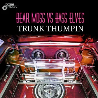 Trunk Thumpin by Bear Moss