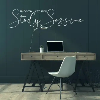 Smooth Jazz for Study Session: Boost Your Concentration with Instrumental Background Jazz, Motivation to Study by Study Music Jazz Project