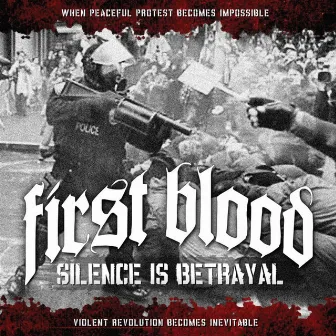 Silence Is Betrayal (Deluxe Edition) by First Blood