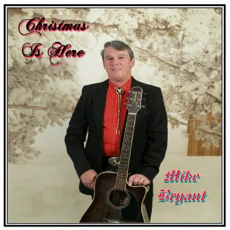 Christmas Is Here by Mike Bryant