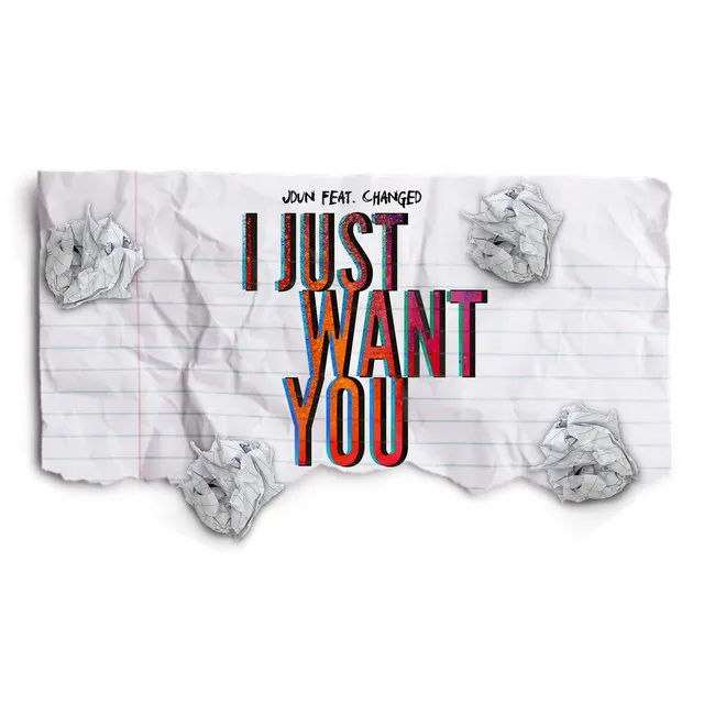 I Just Want You