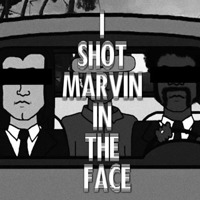 I Shot Marvin In The Face