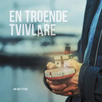 En Troende Tvivlare by Jan Mattsson