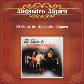 El Show de Alejandro Algara by Alejandro Algara