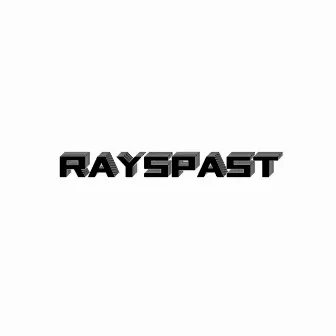 RAYSPAST by Sniper Ray