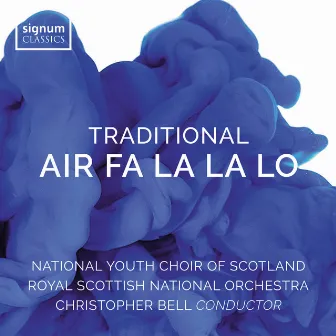 Air Fa La La Lo by National Youth Choir of Scotland