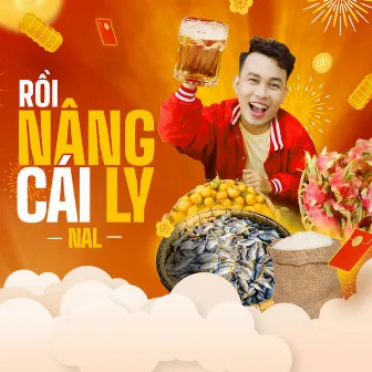 Rồi Nâng Cái Ly by Nal