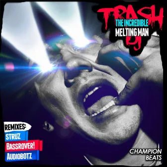 Trash Dj by The Incredible Melting Man