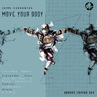 Move Your Body by Jaime Cervantes