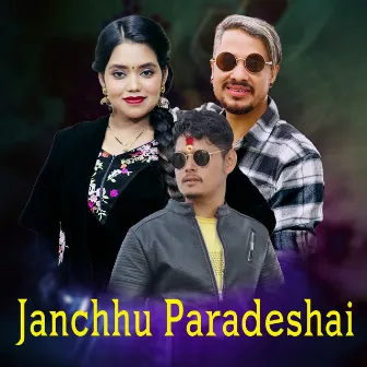 Janchhu Paradeshai by Rajan Bk