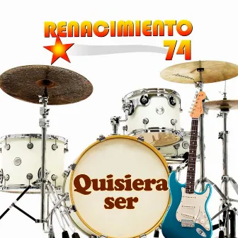 Quisiera Ser by Renacimiento 74