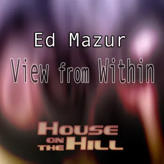 View From Within by Ed Mazur