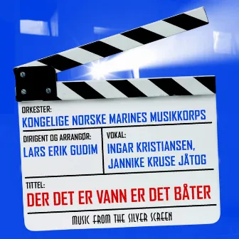 Der Det Er Vann Er Det Båter by Kongelige Norske Marines Musikkorps