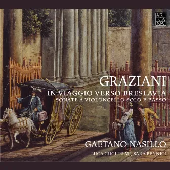 Graziani: In viaggio verso Breslavia (Sonate a violoncello solo e basso) by Carlo Graziani