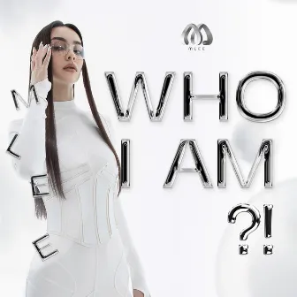 WHO I AM ?! by Mlee