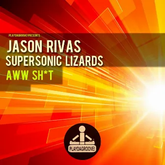 Aww Sh*t by Supersonic Lizards