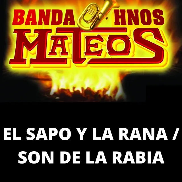 El Sapo y la Rana / Son de la Rabia