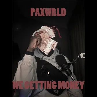 We Getting Money by PaxWRLD