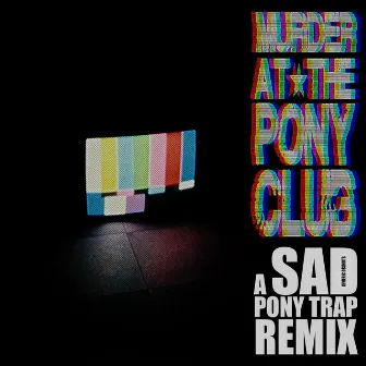 Pony Trap (SAD Remix) by SAD