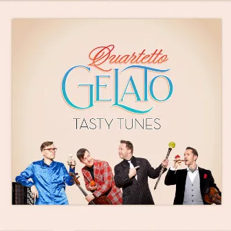 Tasty Tunes by Quartetto Gelato