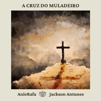 A Cruz do Muladeiro by Jackson Antunes