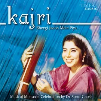 Kajri - Bheegi Jaoon Mein Piya by Dr. Soma Ghosh